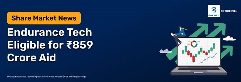 Endurance Technologies Eligible for ₹859 Crore Incentives