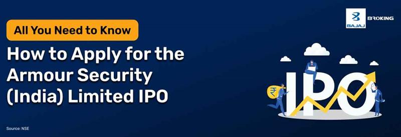 How to Apply for the Armour Security (India) Limited IPO: Step-by-Step Investment Guide