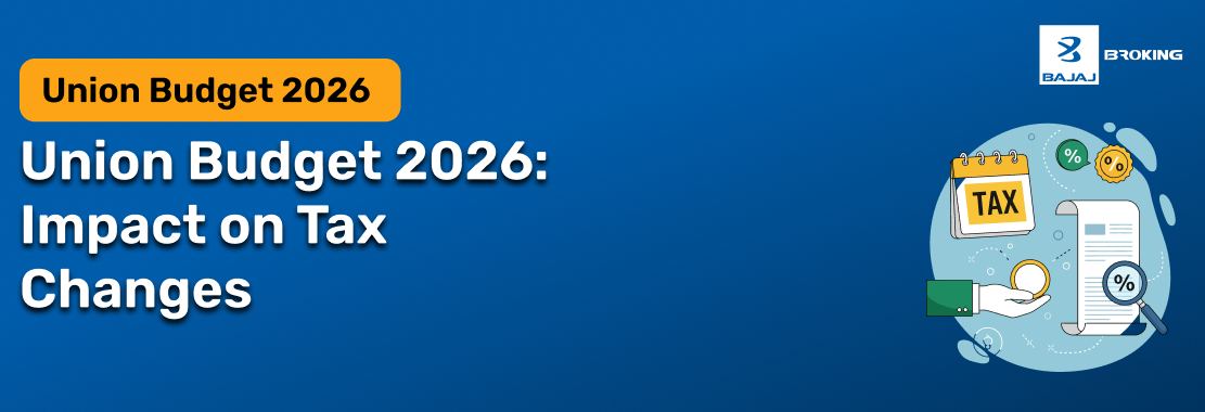 Union Budget 2026: Impact on Tax Changes