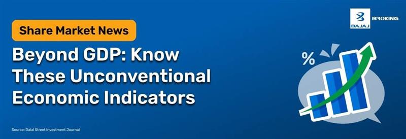 Beyond GDP: Know These Unconventional Economic Indicators