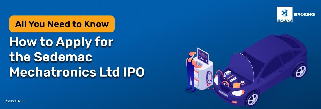 How to Apply for the Sedemac Mechatronics Limited IPO: Step-by-Step Investment Guide