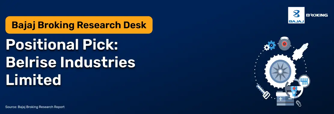 Bajaj Broking Research Desk’s Positional Pick: Belrise Targets ₹204 in 30 Days
