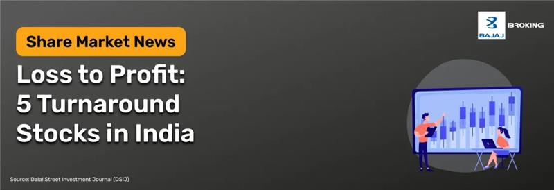 From Losses to Profit: 5 Stocks Showing a Turnaround in India