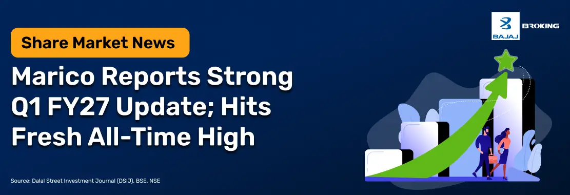 Marico Reports Strong Q1 FY27 Update; Hits Fresh All-Time High