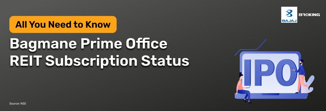 Bagmane Prime Office REIT IPO: Check Subscription Status & Key Highlights