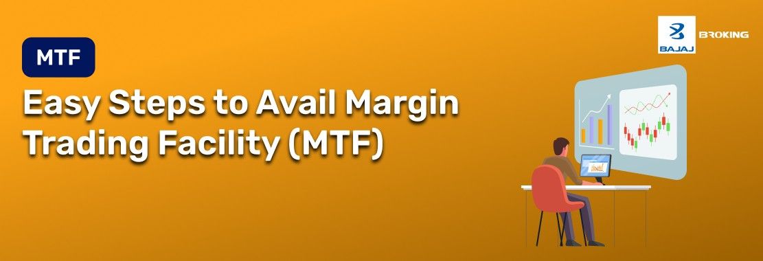 Easy Steps to Avail Margin Trading Facility (MTF)