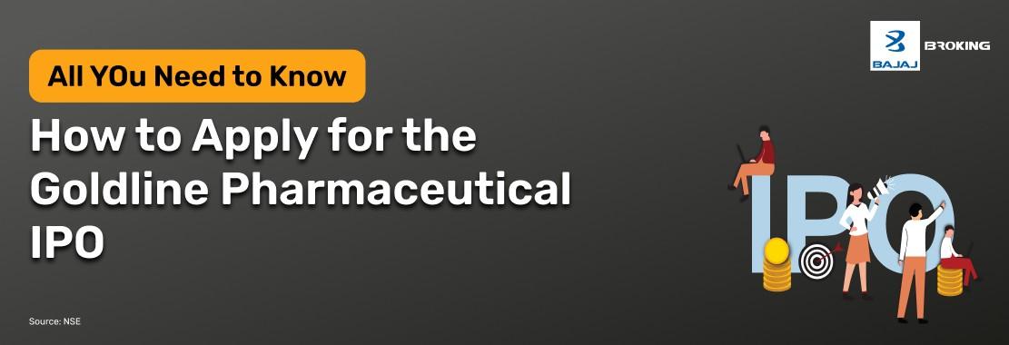 How to Apply for the Goldline Pharmaceutical IPO