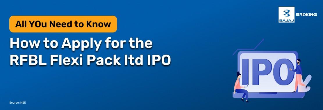 How to Apply for the RFBL Flexi Pack ltd IPO