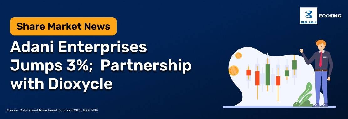 Adani Enterprises Jumps 3%;  Partnership with Dioxycle