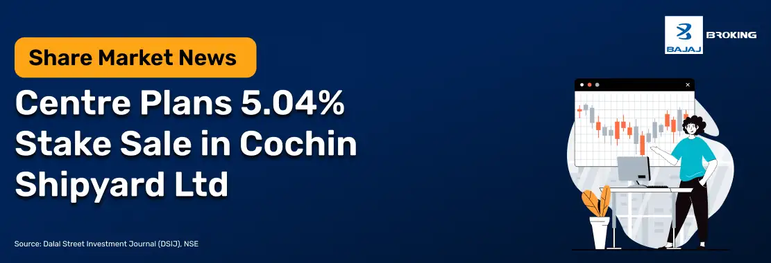 Cochin Shipyard Ltd Slides as Govt Plans Stake Sale
