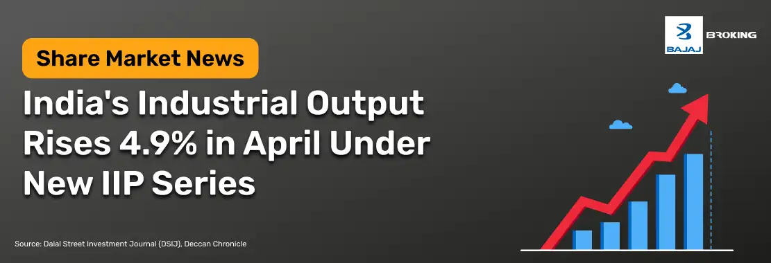 India's Industrial Output Rises 4.9% in April Under New IIP Series
