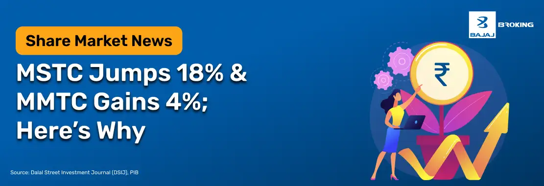 MSTC Jumps 18% & MMTC Gains 4%; Here’s Why