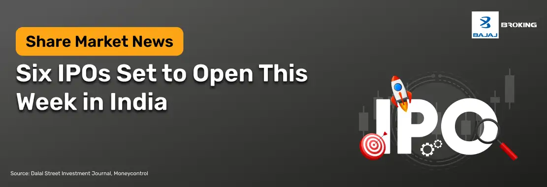 Six IPOs Set to Open This Week in India