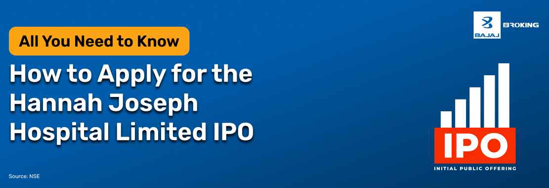 How to Apply for the Hannah Joseph Hospital IPO: Step-by-Step Investment Guide