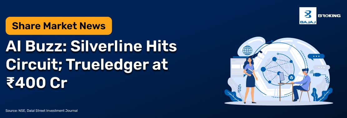 AI Buzz: Silverline Technologies Hits Upper Circuit; Trueledger Deal Hints ₹400 Crore Valuation