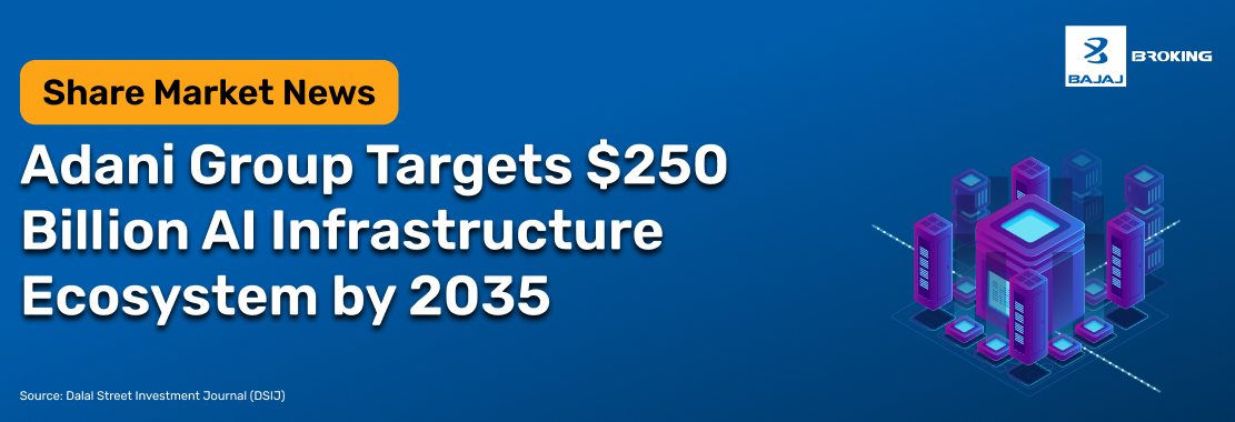Adani Group Targets $250 Billion AI Infrastructure Ecosystem by 2035