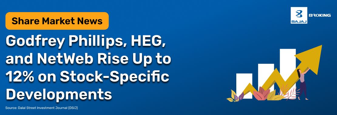 Godfrey Phillips, HEG, and NetWeb Rise Up to 12% on Stock-Specific Developments