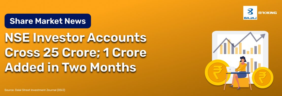 NSE Investor Accounts Cross 25 Crore; 1 Crore Added in Two Months