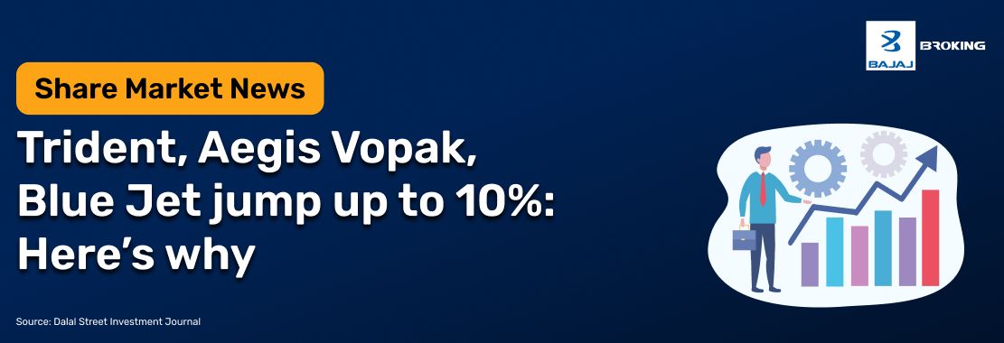 Trident, Aegis Vopak, Blue Jet jump up to 10%: Here’s why 