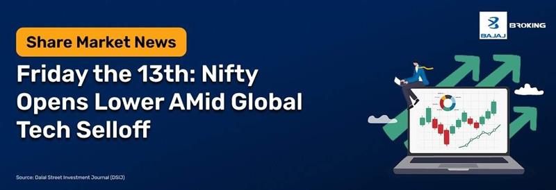 Friday the 13th: Nifty Likely to Open 100 Points Lower on US Tech Stock Weakness