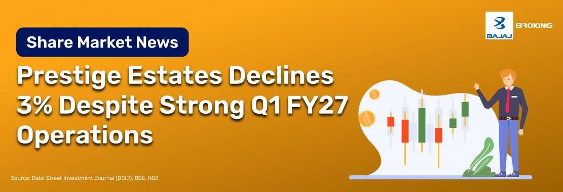 Prestige Estates Declines 3% Despite Strong Q1 FY27 Operations