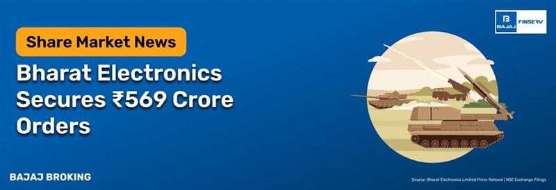 Bharat Electronics Receives ₹569 Crore Orders since Dec 12