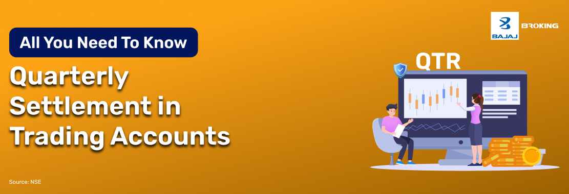 Quarterly Settlement in Trading Accounts: Meaning, Process & Schedule