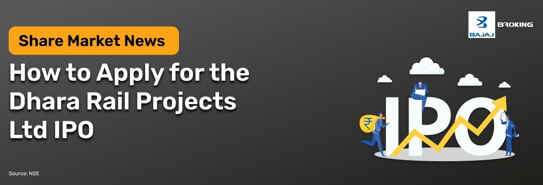 How to Apply for the Dhara Rail Projects Limited IPO: Step-by-Step Investment Guide