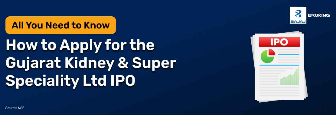 How to Apply for the Gujarat Kidney & Super Speciality Limited IPO: Step-by-Step Investment Guide