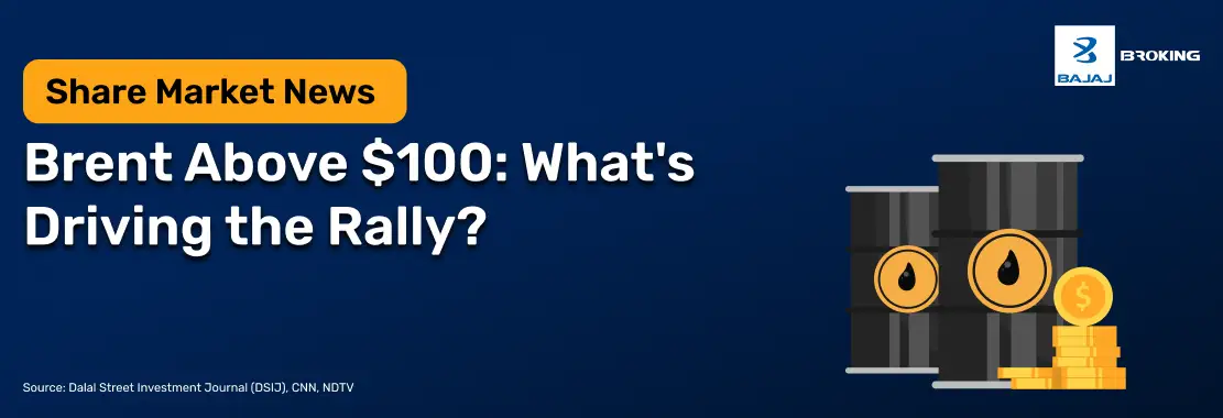 Brent Above $100: What's Driving the Rally? 