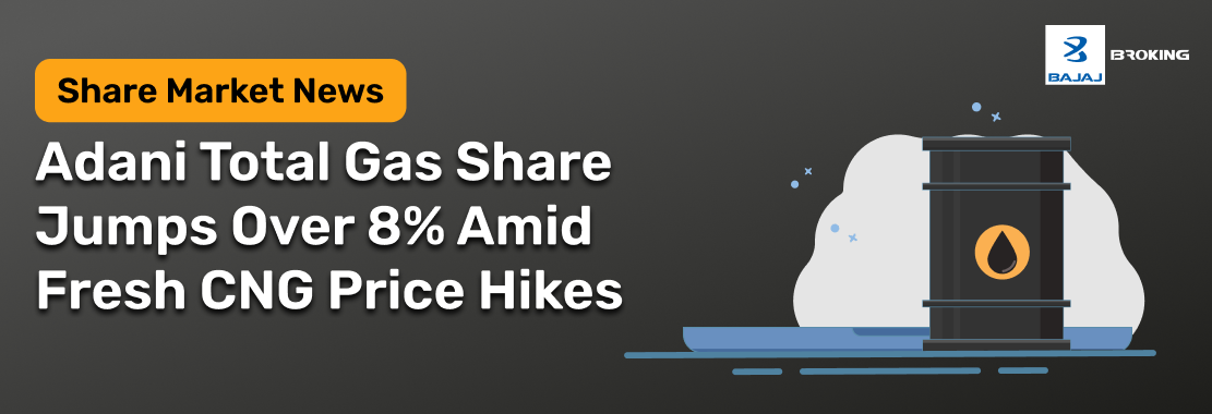 Adani Total Gas Share Jumps Over 8% Amid Fresh CNG Price Hikes 