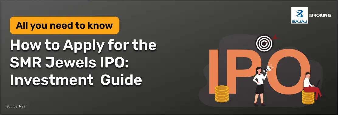 How to Apply for the SMR Jewels IPO: Investment  Guide