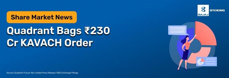 Quadrant Future Tek Wins ₹230 Cr KAVACH 4.0 Contract from ICF