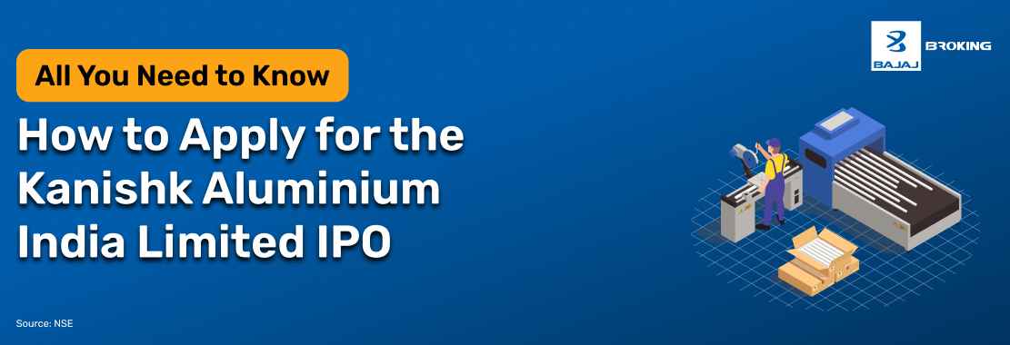 How to Apply for the Kanishk Aluminium India Limited IPO: Step-by-Step Investment Guide