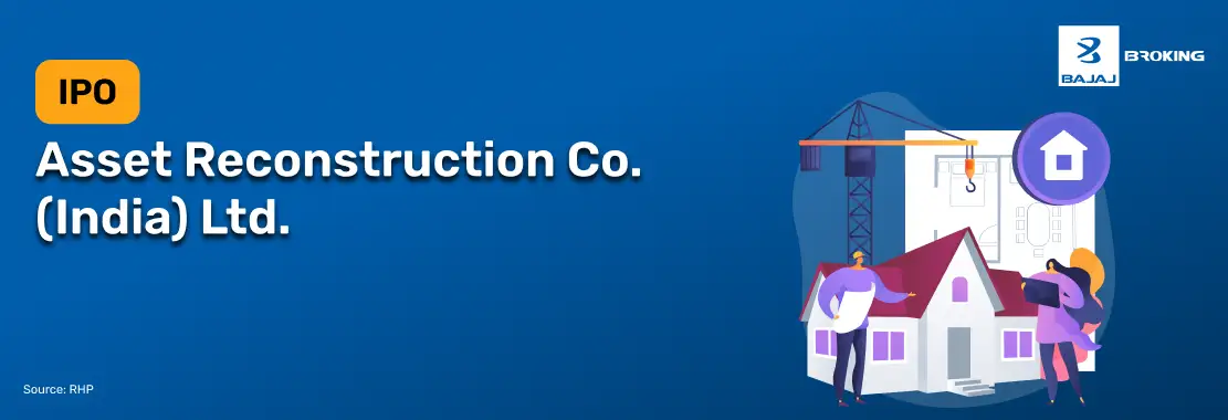 Asset Reconstruction Company (India) IPO: Issue Structure and Company Details