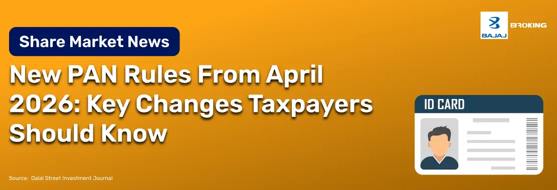 New PAN Rules From April 2026: Key Changes Taxpayers Must Know