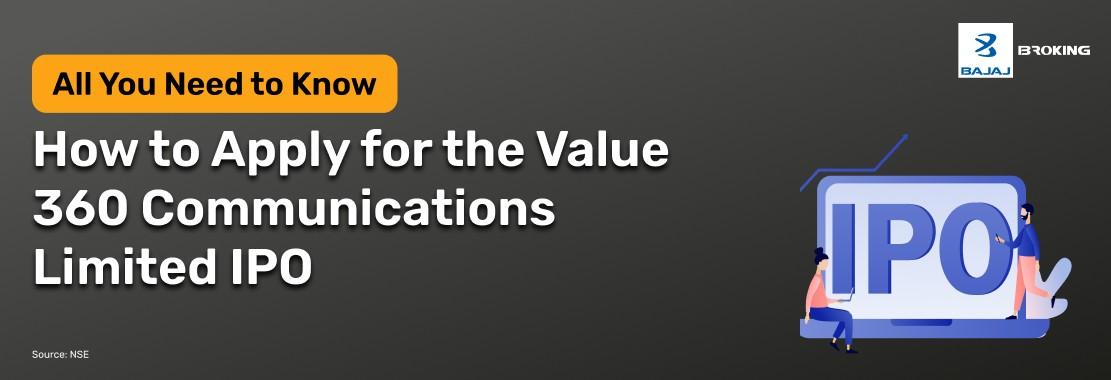 how to apply for Value 360 communication IPO
