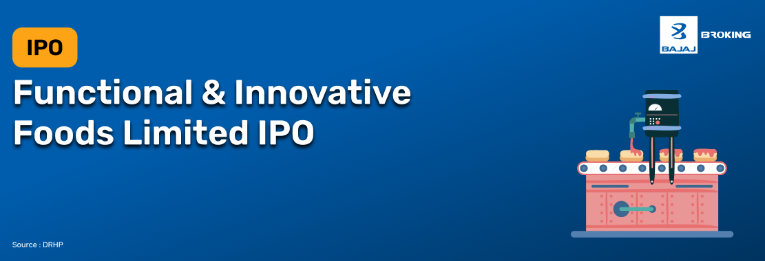  Functional & Innovative Foods IPO: Files DRHP for Fresh Issue