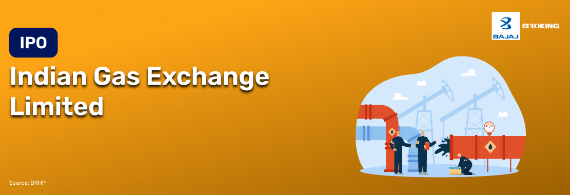 Indian Gas Exchange IPO: DRHP Filed for Proposed Public Issue
