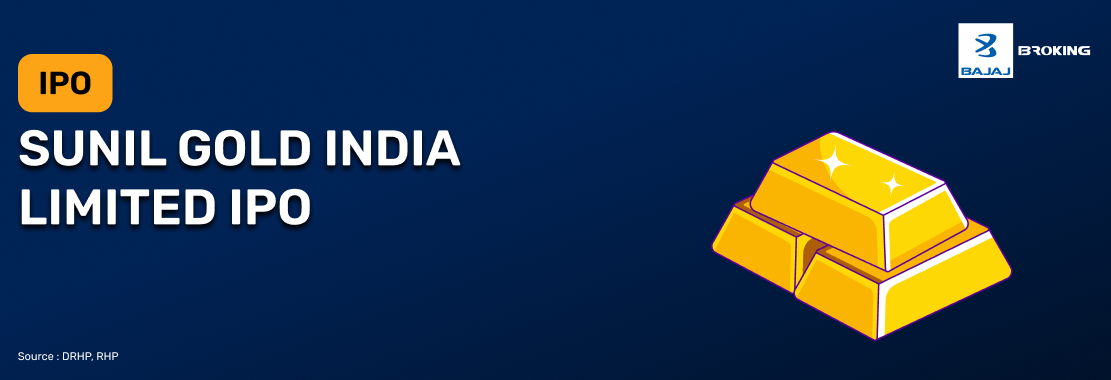 Sunil Gold India IPO: Files DRHP for Fresh Issue