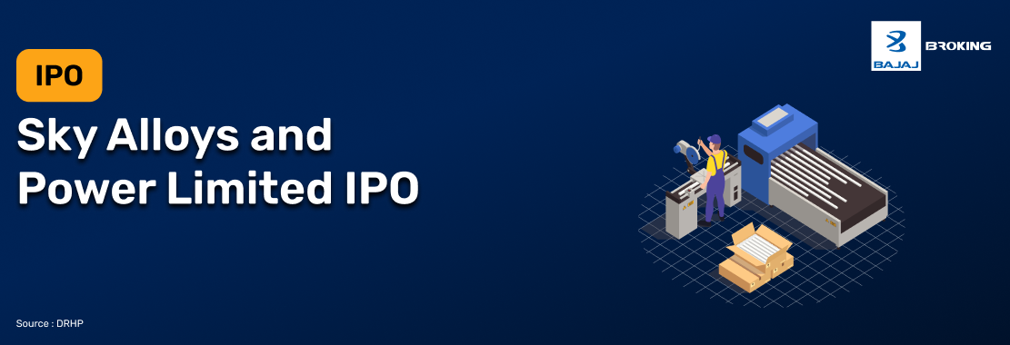 Sky Alloys and Power IPO: DRHP Filed for Proposed Public Issue