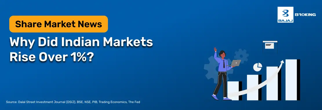 Why Did Indian Markets Rise Over 1%?