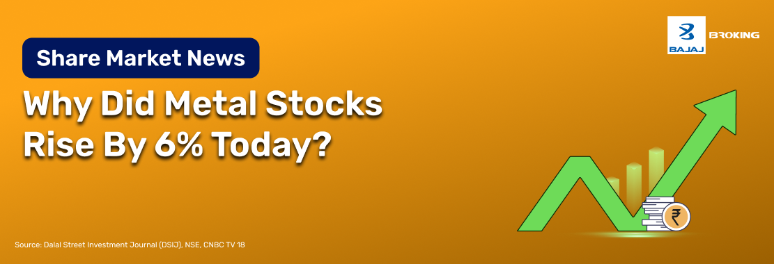 Why Did Metal Stocks Rise by 6% Today?