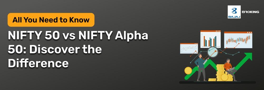 Nifty Alpha 50 vs Nifty50