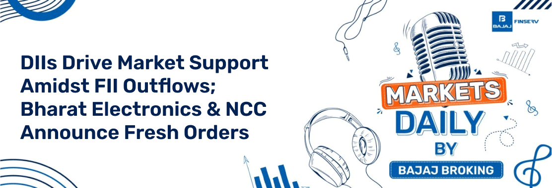 DIIs Drive Market Support Amidst FII Outflows; Bharat Electronics & NCC Announce Fresh Orders