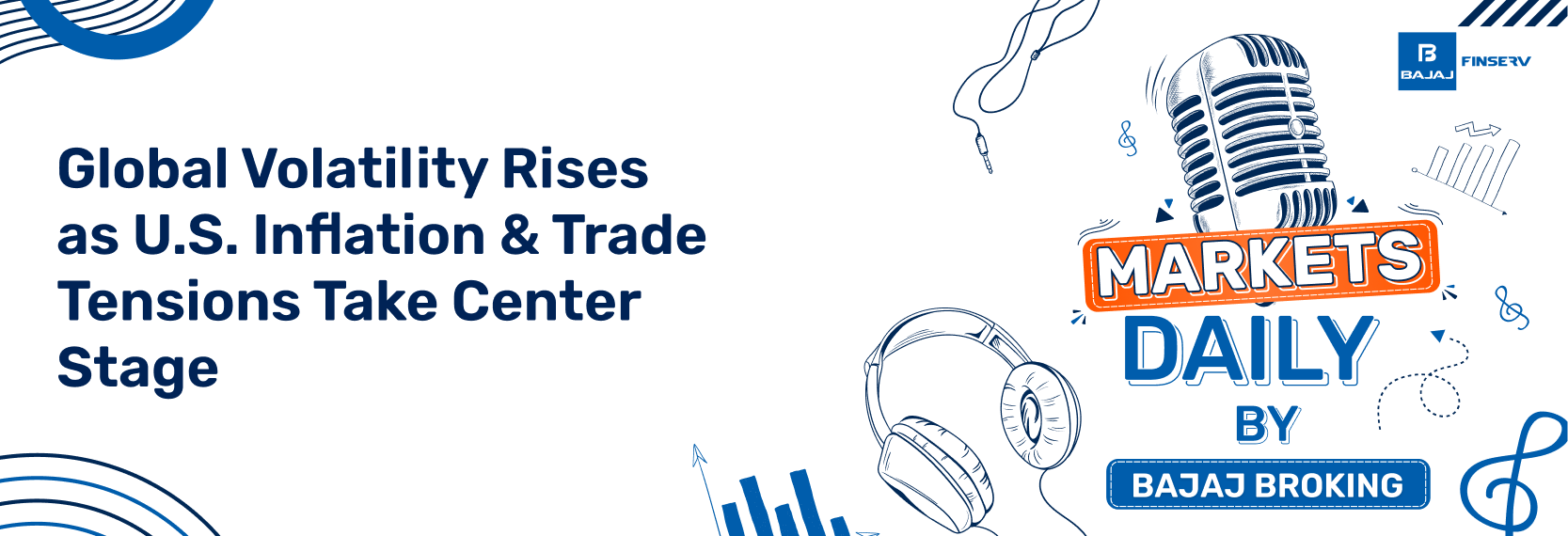 Global Volatility Rises as U.S. Inflation & Trade Tensions Take Center Stage