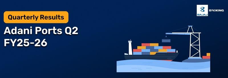 Adani Ports Q2 Results FY25–26: Revenue ₹9,167 Cr Up 30% YoY, Net Profit ₹3,120 Cr Up 29% YoY