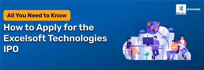 How to Apply for the Excelsoft Technologies IPO: Step-by-Step Investment Guide