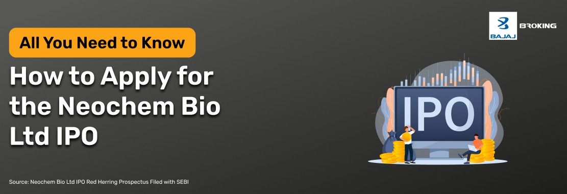 How to Apply for the Neochem Bio Limited IPO: Step-by-Step Investment Guide