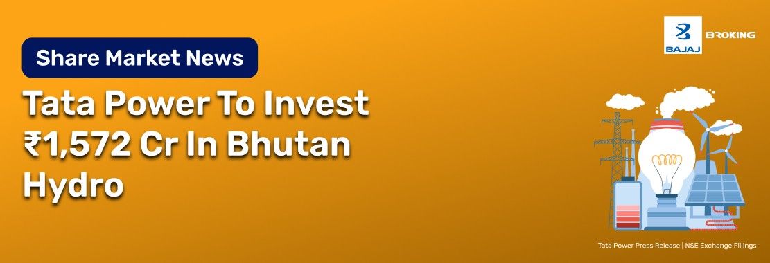 Tata Power To Acquire 40% Stake In Bhutan 1,125 MW Hydro Project